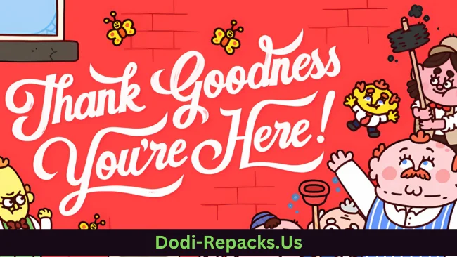 Thank Goodness You're Here! Free Download