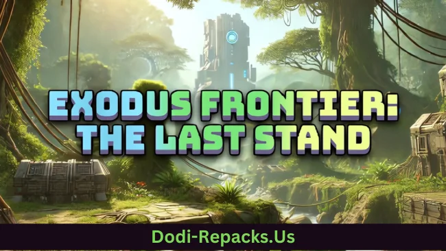 Exodus Frontier: The Last Stand Free Download