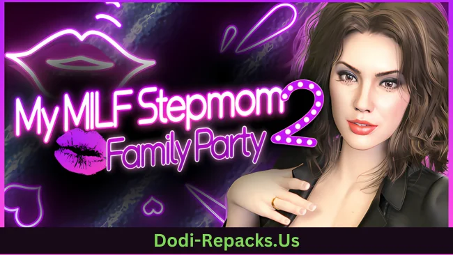 My MILF Stepmom 2: Family Partyđź’‹Free Download