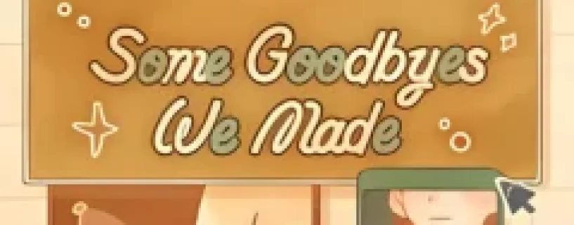 Some Goodbyes We Made Free Download