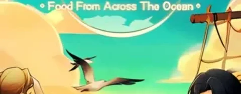 The Road To Harvest: Food From Across The Ocean Free Download