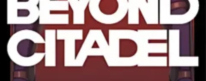 Beyond Citadel Free Download