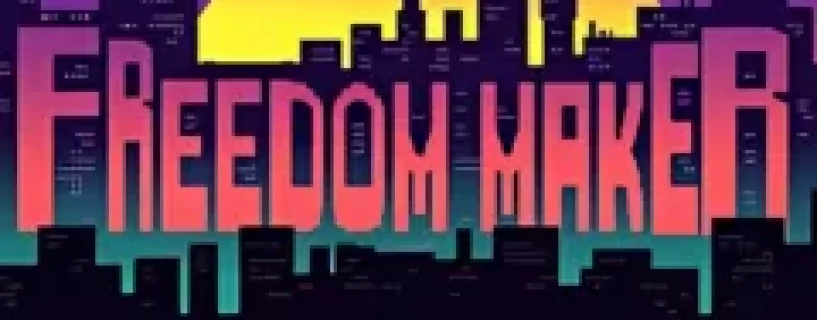 Freedom Maker Free Download